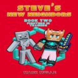Steve's New Neighbors (Book 2): Fighters in Training (An Unofficial Minecraft Book for Kids Ages 9 - 12 (Preteen)