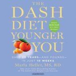 The DASH Diet Younger You: Shed 20 Years--and Pounds--in Just 10 Weeks