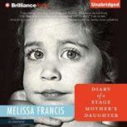 Diary of a Stage Mother's Daughter