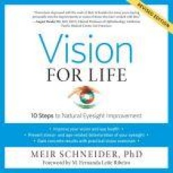 Vision for Life, Revised Edition: Ten Steps to Natural Eyesight Improvement