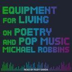 Equipment for Living: On Poetry and Pop Music