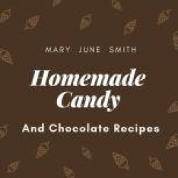 Homemade Candy and Chocolate Recipes