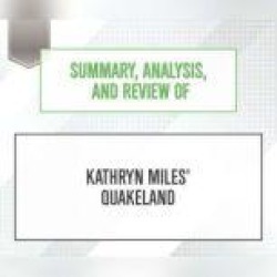 Summary, Analysis, and Review of Kathryn Miles' Quakeland