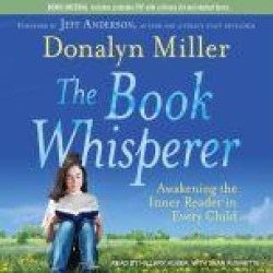 The Book Whisperer: Awakening the Inner Reader in Every Child