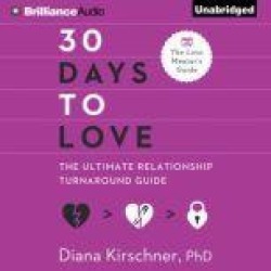 30 Days to Love: The Ultimate Relationship Turnaround Guide