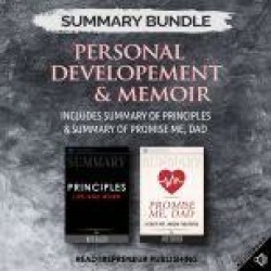 Summary Bundle: Personal Developement & Memoir Readtrepreneur Publishing: Includes Summary of Principles & Summary of Promise
