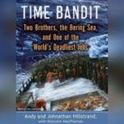 Time Bandit: Two Brothers, the Bering Sea, and One of the World's Deadliest Jobs
