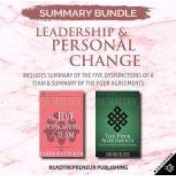Summary Bundle: Leadership & Personal Change Readtrepreneur Publishing: Includes Summary of The Five Dysfunctions of a Team &