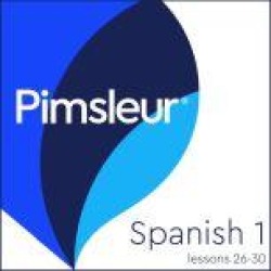 Pimsleur Spanish Level 1 Lessons 26-30 MP3: Learn to Speak and Understand Latin American Spanish with Pimsleur Language Progra