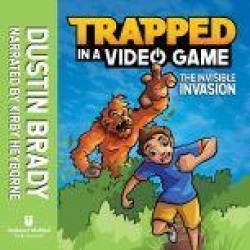 Trapped in a Video Game (Book 2): The Invisible Invasion