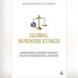 Global Business Ethics: Responsible Decision Making in an International Context
