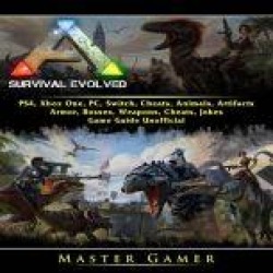 Ark Survival Evolved, PS4, Xbox One, PC, Switch, Cheats, Animals, Artifacts, Armor, Bosses, Weapons, Cheats, Jokes, Game Guide
