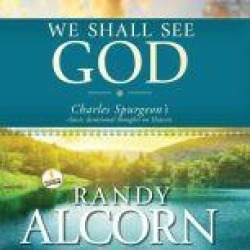 We Shall See God: Charles Spurgeon's Classic Devotional Thoughts on Heaven