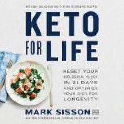 Keto for Life: Reset Your Biological Clock in 21 Days and Optimize Your Diet for Longevity
