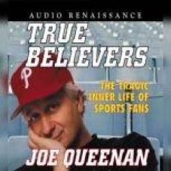 True Believers: The Tragic Inner Life of Sports Fans