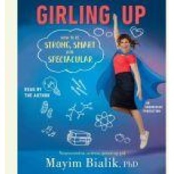 Girling Up: How to Be Strong, Smart and Spectacular