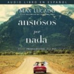 Ansiosos por nada: Menos preocupacion, mas paz