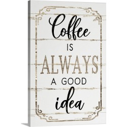 Large Solid-Faced Canvas Print Wall Art Print 20 x 30 entitled Coffee is Always a Good Idea