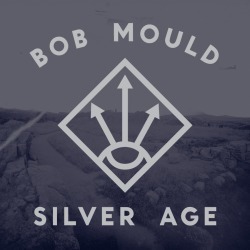 Bob Mould - Silver Age Digital Download