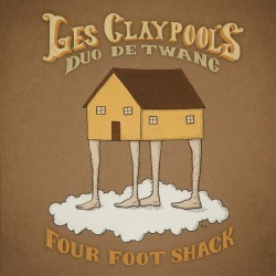 Les Claypool's Duo De Twang - Four Foot Shack Digital Download