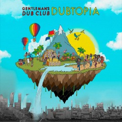 Gentleman's Dub Club - Dubtopia Album Download