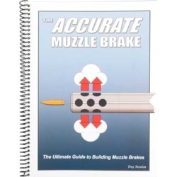 Newlon Precision The Accurate Muzzle Brake- 2nd Edition - The Accurate Muzzle Brake-2nd Edition