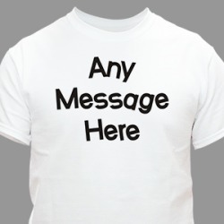 Crazy Message Custom T-shirt