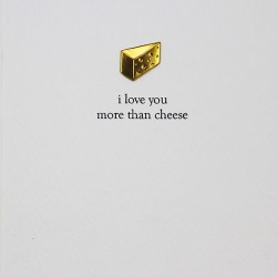 I Love You More Than Cheese Valentine's Day Card