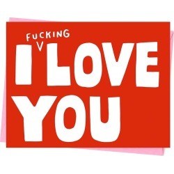 I F*king Love You Valentine's Day Card