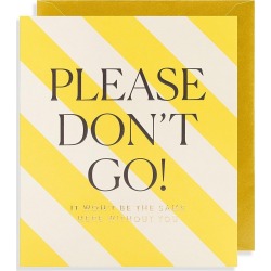 Please Don't Go New Job Card