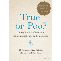 Hachette Book Group True or Poo?: The Definitive Guide to Filthy Animal Facts and Falsehoods (Hardcover)