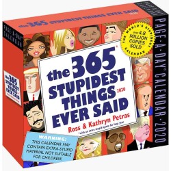 Workman Publishing 365 Stupidest Things Ever Said 2020 Day-to-Day Calendar