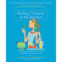 kicking cancer in the kitchen the girlfriends cookbook and guide to using r