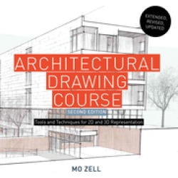 architectural drawing course tools and techniques for 2 d and 3 d represent