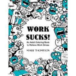 work sucks an adult coloring book to relieve work stress