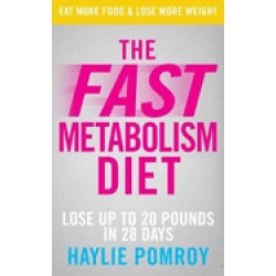 fast metabolism diet lose up to 20 pounds in 28 days eat more food and lose
