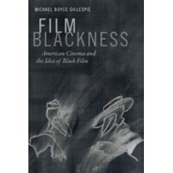 film blackness american cinema and the idea of black film