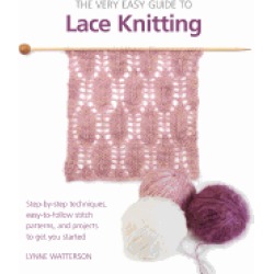 very easy guide to lace knitting step by step techniques easy to follow sti