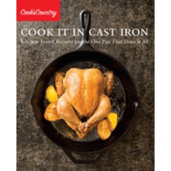 cook it in cast iron kitchen tested recipes for the one pan that does it al