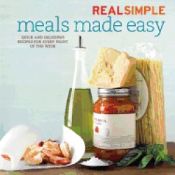 real simple meals made easy quick and delicious recipes for every night of