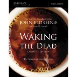 waking the dead study guide expanded edition the secret to a heart fully al