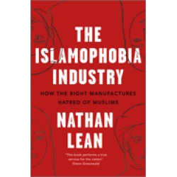 islamophobia industry how the right manufactures hatred of muslims