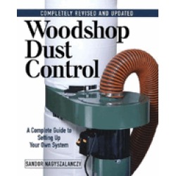 woodshop dust control a complete guide to setting up your own system