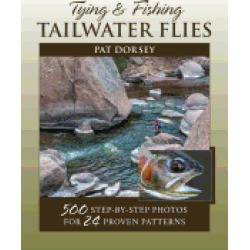 tying and fishing tailwater flies 500 step by step photos for 24 proven pat