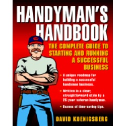 handymans handbook the complete guide to starting and running a successful