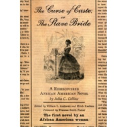 curse of caste or the slave bride a rediscovered african american novel by