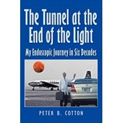 tunnel at the end of the light my endoscopic journey in six decades