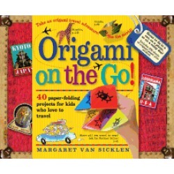 origami on the go 40 paper folding projects for kids who love to travel