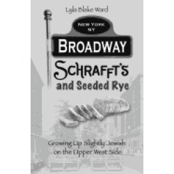 broadway schraffts and seeded rye growing up slightly jewish on the upper w