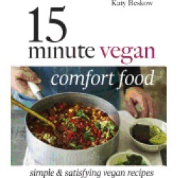 15 minute vegan comfort food simple and satisfying vegan recipes